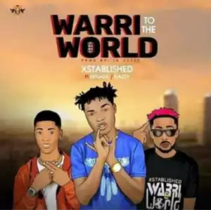 Xstablished - Warri To The World ft. Erigga x Nazzy